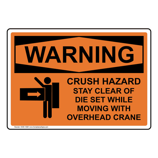 OSHA WARNING Crush Hazard Stay Clear Of Die Set Sign With Symbol OWE-13081