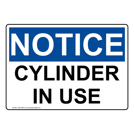 OSHA NOTICE Cylinder In Use Sign