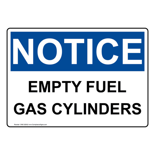 OSHA NOTICE Empty Fuel Gas Cylinders Sign ONE-28242