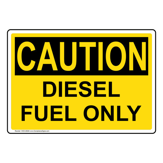 OSHA CAUTION Diesel Fuel Only Sign OCE-28284