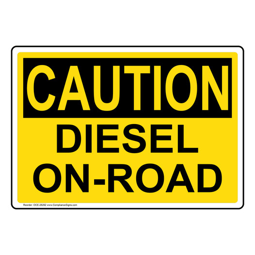 OSHA CAUTION Diesel On-Road Sign OCE-28292