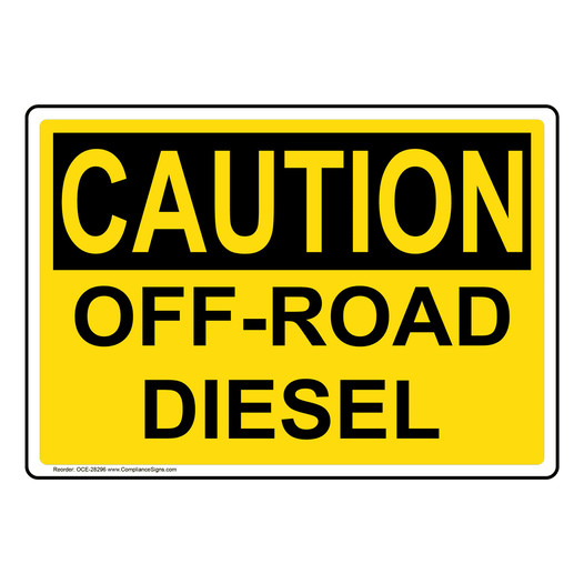 OSHA CAUTION Off-Road Diesel Sign OCE-28296