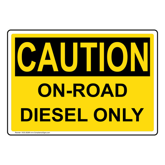OSHA CAUTION On-Road Diesel Only Sign OCE-28299