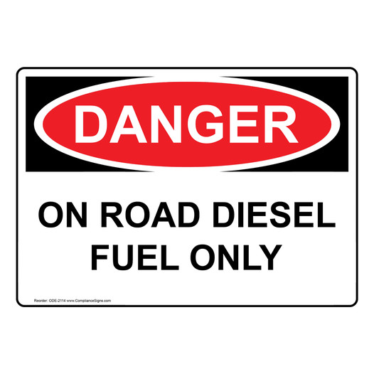 OSHA DANGER On Road Diesel Fuel Only Sign ODE-2114