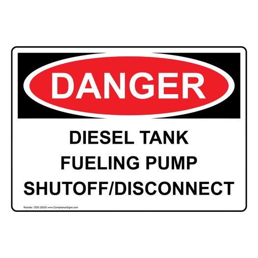 OSHA DANGER Diesel Tank Fueling Pump Shutoff/Disconnect Sign ODE-28293