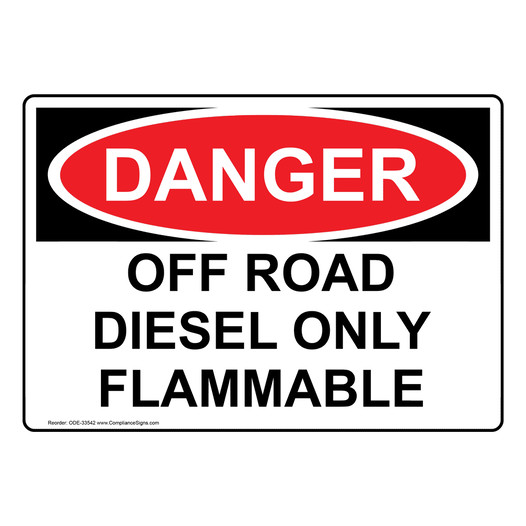 OSHA DANGER Off Road Diesel Only Flammable Sign ODE-33542