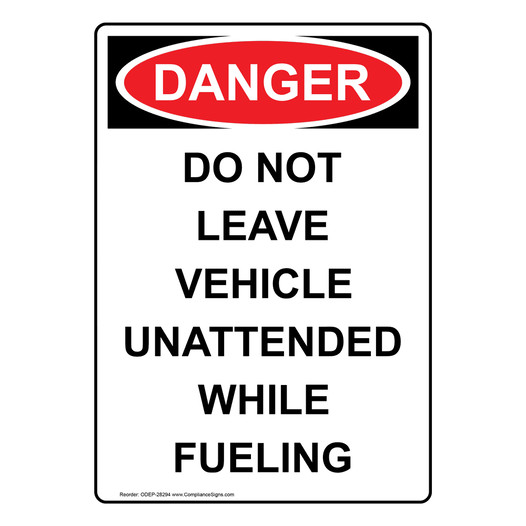 Portrait OSHA DANGER Do Not Leave Vehicle Unattended Sign ODEP-28294