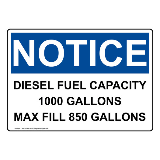 OSHA NOTICE Diesel Fuel Capacity 1000 Gallons Max Fill Sign ONE-33468