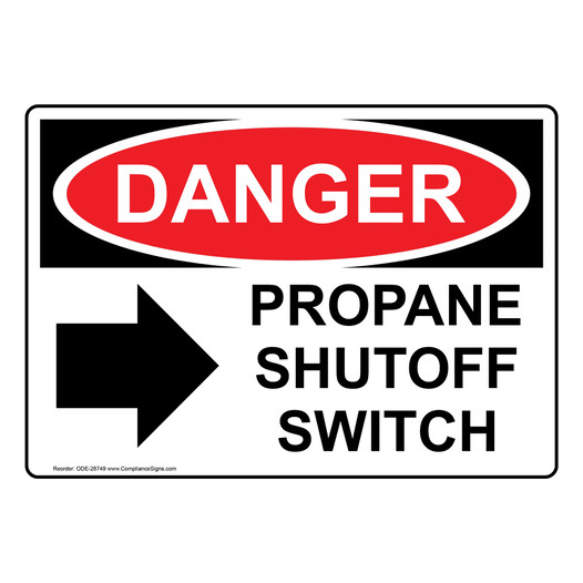 OSHA DANGER Propane Shutoff Switch [Right Arrow] Sign With Symbol ODE-28749