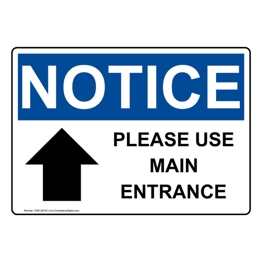 OSHA NOTICE Please Use Main Entrance [Up Arrow] Sign With Symbol ONE-28743