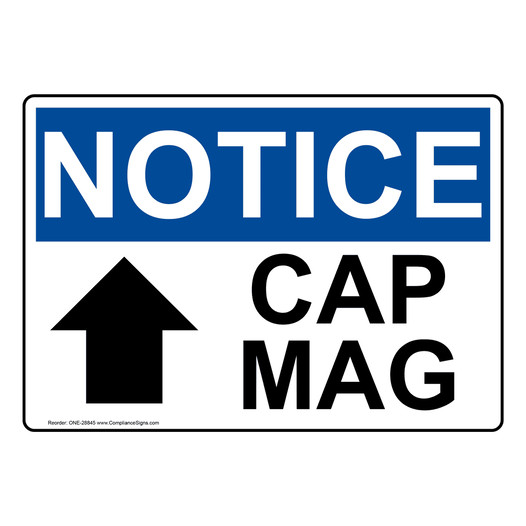 OSHA NOTICE Cap Mag [Up Arrow] Sign With Symbol ONE-28845
