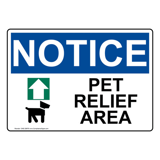 OSHA NOTICE Pet Relief Area [Up Arrow] Sign With Symbol ONE-28878