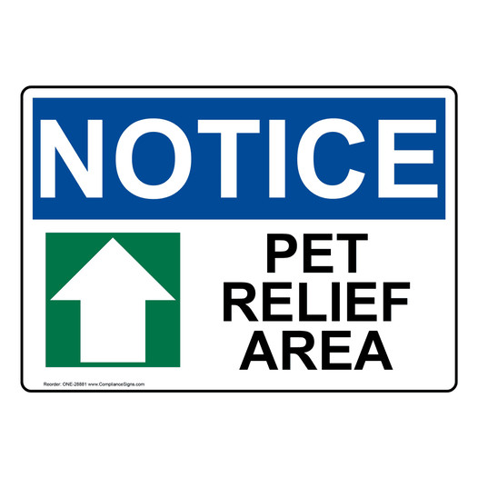 OSHA NOTICE Pet Relief Area [Up Arrow] Sign With Symbol ONE-28881