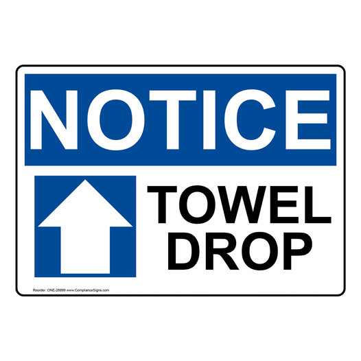OSHA NOTICE Towel Drop [Up Arrow] Sign With Symbol ONE-28899