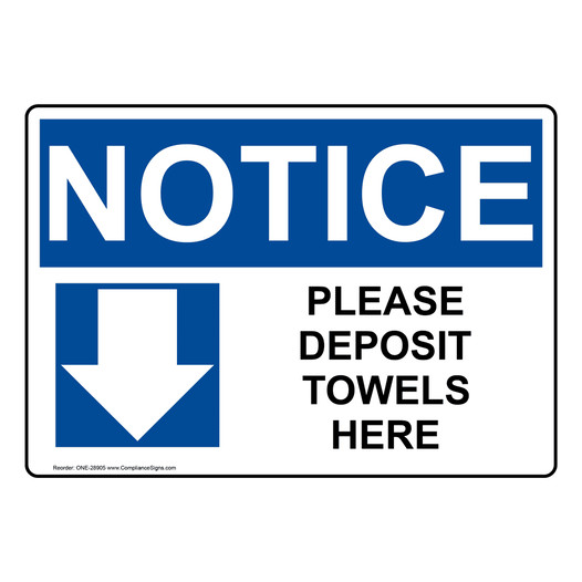 OSHA NOTICE Please Deposit Towels Here [Down Sign With Symbol ONE-28905