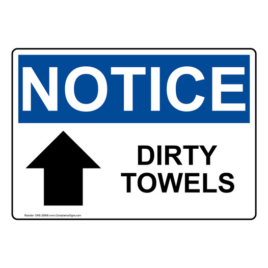 OSHA NOTICE Dirty Towels [Up Arrow] Sign With Symbol ONE-28906