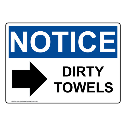 OSHA NOTICE Dirty Towels [Right Arrow] Sign With Symbol ONE-28908