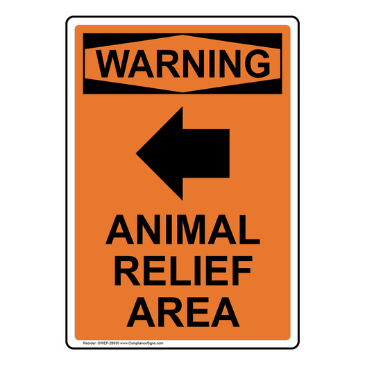 Portrait OSHA WARNING Animal Relief Area Sign With Symbol OWEP-28930