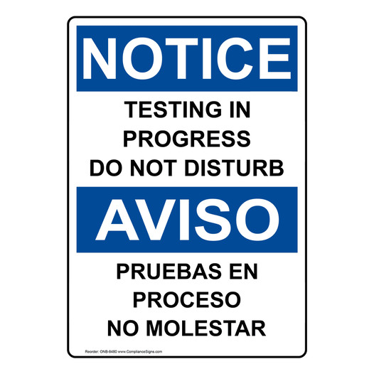 English + Spanish OSHA NOTICE Testing In Progress Do Not Disturb Sign ONB-8480