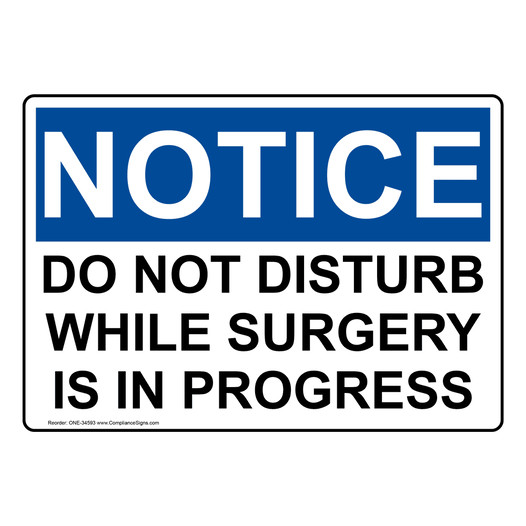 OSHA NOTICE Do Not Disturb While Surgery Is In Progress Sign ONE-34593