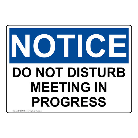OSHA NOTICE Do Not Disturb Meeting In Progress Sign ONE-37315