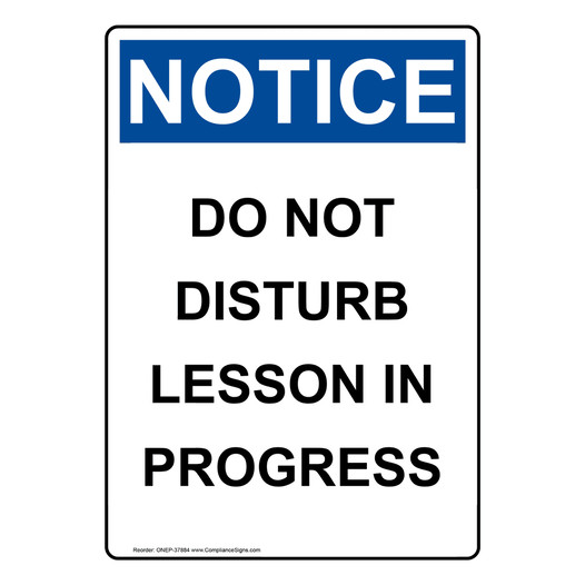 Portrait OSHA NOTICE Do Not Disturb Lesson In Progress Sign ONEP-37884