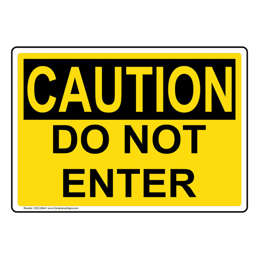 OSHA CAUTION Do Not Enter Sign OCE-28441