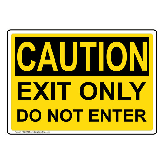 OSHA CAUTION Exit Only Do Not Enter Sign OCE-28483
