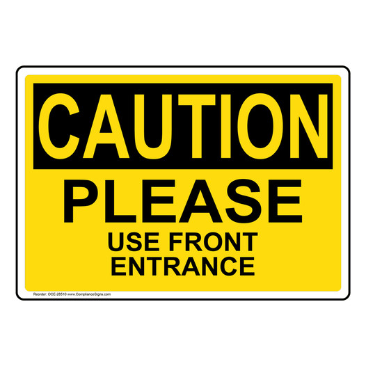 OSHA CAUTION Please Use Front Entrance Sign OCE-28510