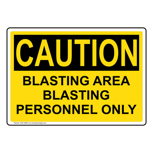 OSHA CAUTION Blasting Area Blasting Personnel Only Sign OCE-33093