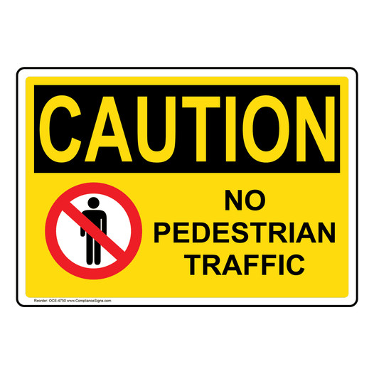 OSHA CAUTION No Pedestrian Traffic Sign With Symbol OCE-4750