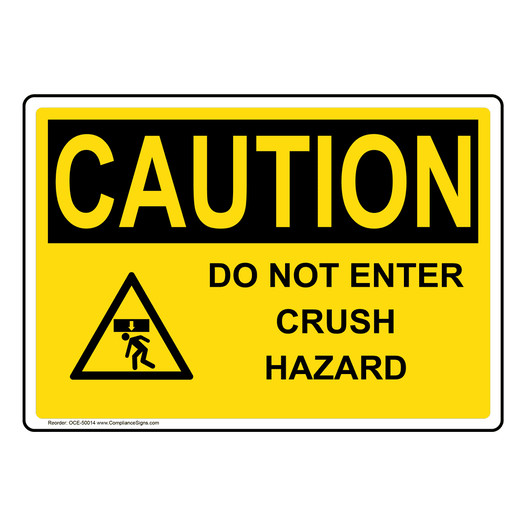OSHA CAUTION DO NOT ENTER CRUSH HAZARD Sign with Symbol OCE-50014