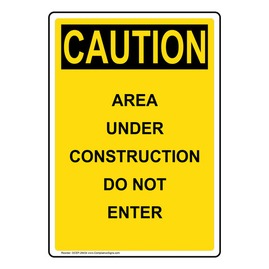 Vertical Area Under Construction Sign - OSHA CAUTION
