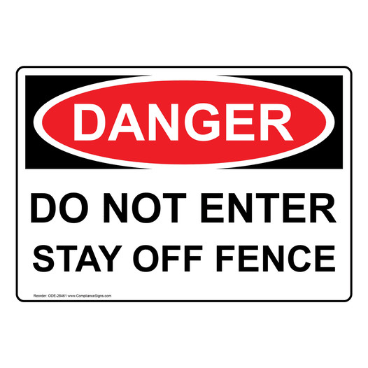OSHA DANGER Do Not Enter Stay Off Fence Sign ODE-28461