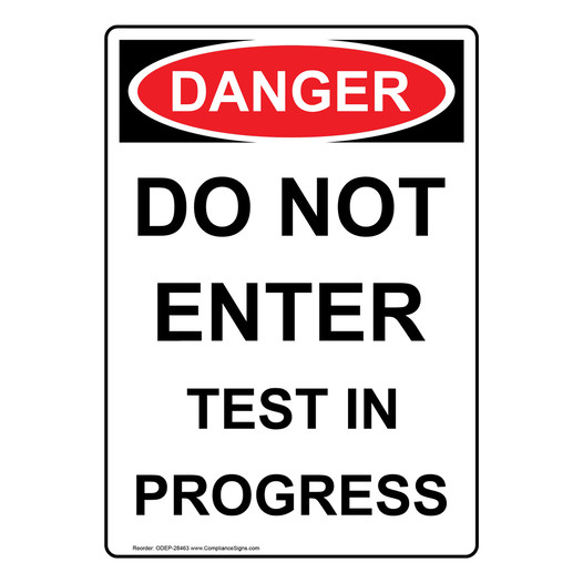 Portrait OSHA DANGER Do Not Enter Test In Progress Sign ODEP-28463