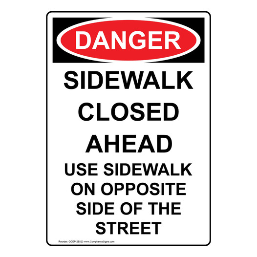 Portrait OSHA DANGER Sidewalk Closed Ahead Use Sidewalk Sign ODEP-28523