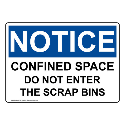 OSHA NOTICE Confined Space Do Not Enter The Scrap Bins Sign ONE-28432