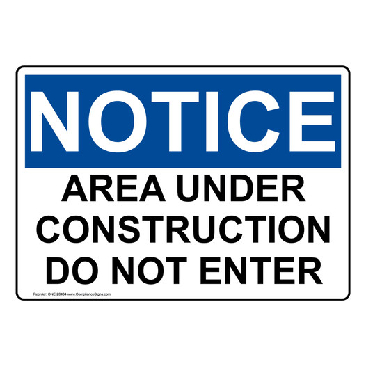 OSHA NOTICE Danger Area Under Construction Do Not Enter Sign ONE-28434