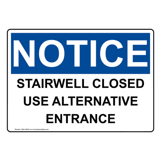 OSHA NOTICE Danger Stairwell Closed Use Alternative Entrance Sign ONE-28436