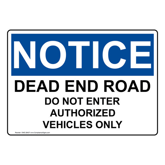 OSHA NOTICE Dead End Road Do Not Enter Authorized Vehicles Sign ONE-28437