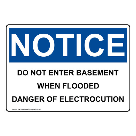OSHA NOTICE Do Not Enter Basement When Flooded Danger Sign ONE-28443