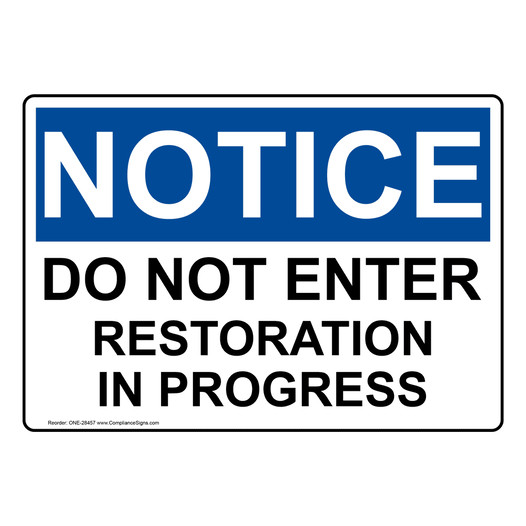 OSHA NOTICE Do Not Enter Restoration In Progress Sign ONE-28457