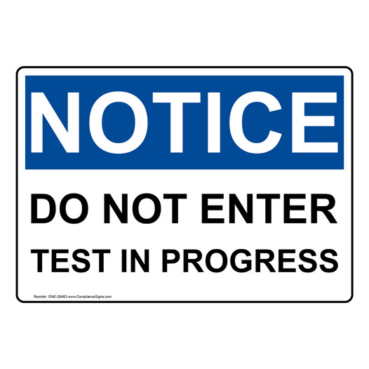 OSHA NOTICE Do Not Enter Test In Progress Sign ONE-28463