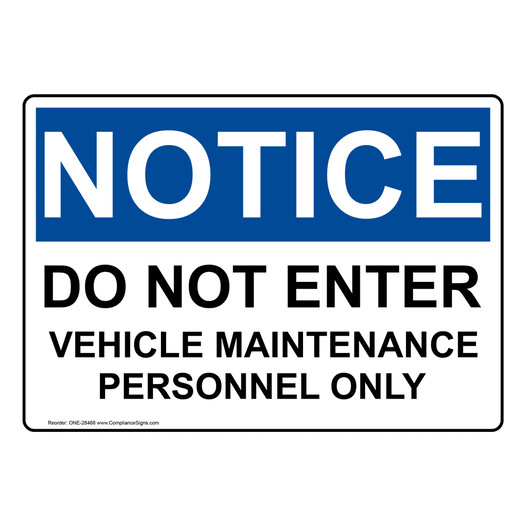 OSHA NOTICE Do Not Enter Vehicle Maintenance Personnel Only Sign ONE-28468