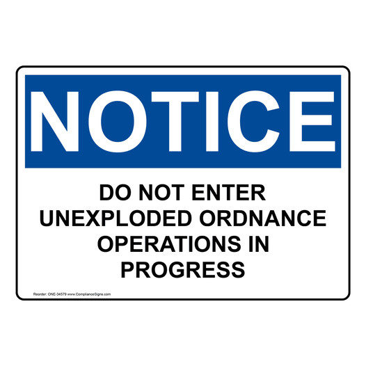 OSHA NOTICE Do Not Enter Unexploded Ordnance Operations Sign ONE-34579