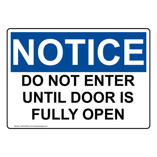 OSHA NOTICE DO NOT ENTER UNTIL DOOR IS FULLY OPEN Sign ONE-50350