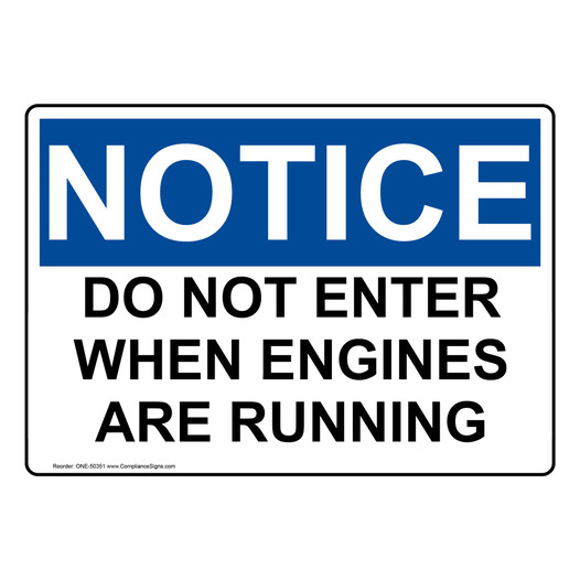 OSHA NOTICE DO NOT ENTER WHEN ENGINES ARE RUNNING Sign ONE-50351