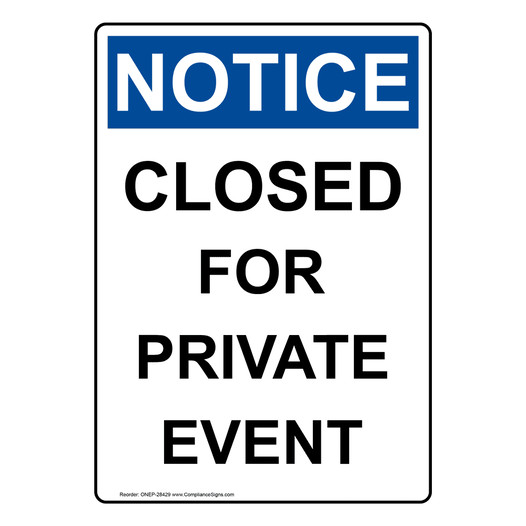 Portrait OSHA NOTICE Closed For Private Event Sign ONEP-28429