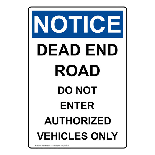 Portrait OSHA NOTICE Dead End Road Do Not Enter Authorized Sign ONEP-28437