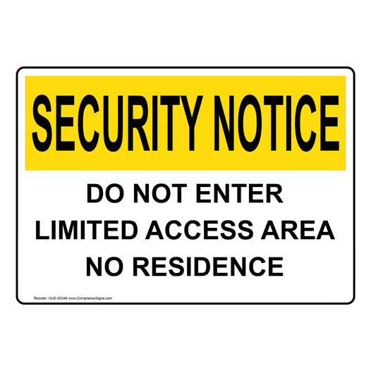 OSHA SECURITY NOTICE DO NOT ENTER LIMITED ACCESS AREA NO RESIDENCE Sign OUE-50346